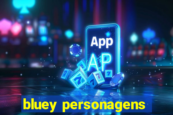bluey personagens